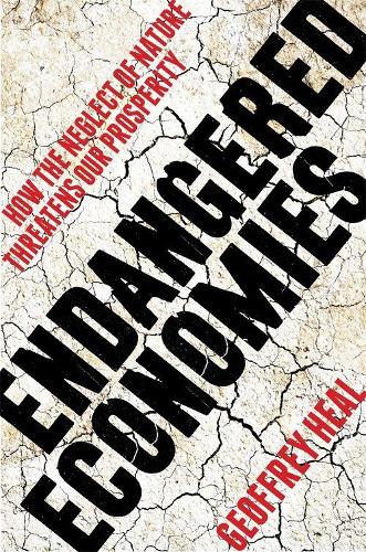 Бумажная книга «Endangered Economies: How the Neglect of Nature Threatens Our Prosperity», автор Джеффри Хил - фото №1