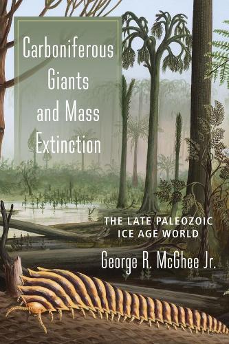 Бумажная книга «Carboniferous Giants and Mass Extinction: The Late Paleozoic Ice Age World», автор Джордж Макги - фото №1