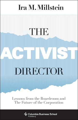 Бумажная книга «The Activist Director: Lessons from the Boardroom and the Future of the Corporation», автор Айра М. Мильштейн - фото №1