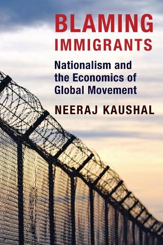 Бумажная книга «Blaming Immigrants: Nationalism and the Economics of Global Movement», автор Нирадж Каушал - фото №1