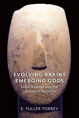 Бумажная книга «Evolving Brains, Emerging Gods: Early Humans and the Origins of Religion», автор Э. Фуллер Торри - фото №1
