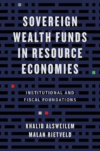 Бумажная книга «Sovereign Wealth Funds in Resource Economies: Institutional and Fiscal Foundations», авторов Халид Альсвейлем, Малан Ритвельд - фото №1