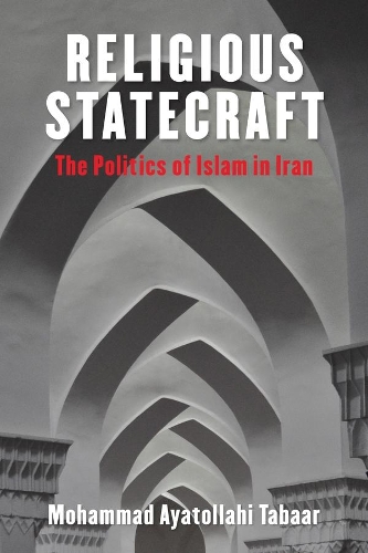 Паперова книга «Religious Statecraft: The Politics of Islam in Iran», автор Мохаммад Аятоллахі Табаар - фото №1