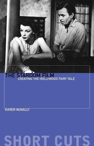 Бумажная книга «The Stardom Film: Creating the Hollywood Fairy Tale», автор Карен Макнелли - фото №1