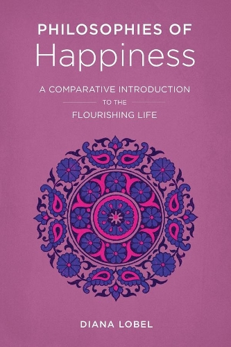 Паперова книга «Philosophies of Happiness: A Comparative Introduction to the Flourishing Life», автор Діана Лобель - фото №1