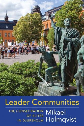 Бумажная книга «Leader Communities: The Consecration of Elites in Djursholm», автор Микаэль Холмквист - фото №1