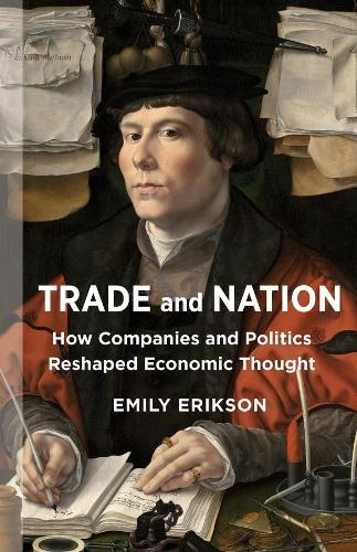 Бумажная книга «Trade and Nation: How Companies and Politics Reshaped Economic Thought», автор Эмили Эриксон - фото №1