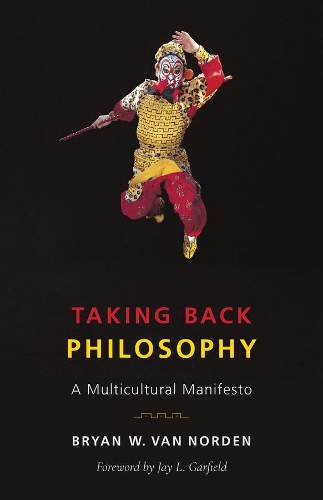 Бумажная книга «Taking Back Philosophy: A Multicultural Manifesto», автор Брайан В. Ван Норден - фото №1