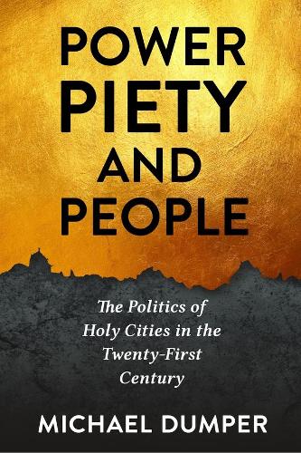 Бумажная книга «Power, Piety, and People: The Politics of Holy Cities in the Twenty-First Century», автор Майкл Дампер - фото №1