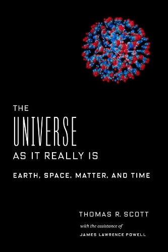 [object Object] «The Universe as It Really Is: Earth, Space, Matter, and Time», автор Томас Р. Скотт - фото №1