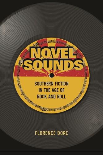 Бумажная книга «Novel Sounds: Southern Fiction in the Age of Rock and Roll», автор Флоранс Доре - фото №1
