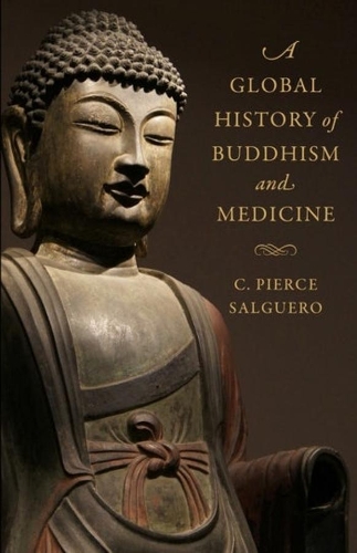 Бумажная книга «A Global History of Buddhism and Medicine», автор К. Пирс Сальгеро - фото №1