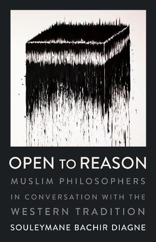 Паперова книга «Open to Reason: Muslim Philosophers in Conversation with the Western Tradition», автор Сулейман Бачір Діаґне - фото №1