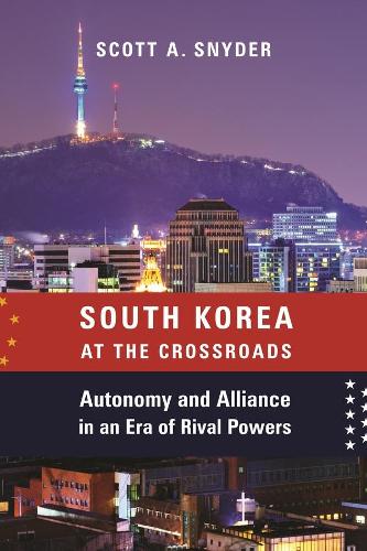 Бумажная книга «South Korea at the Crossroads: Autonomy and Alliance in an Era of Rival Powers», автор Скотт А. Снайдер - фото №1