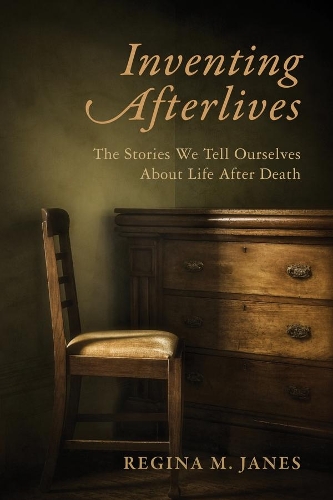 Бумажная книга «Inventing Afterlives: The Stories We Tell Ourselves About Life After Death», автор Регина М. Джейнс - фото №1