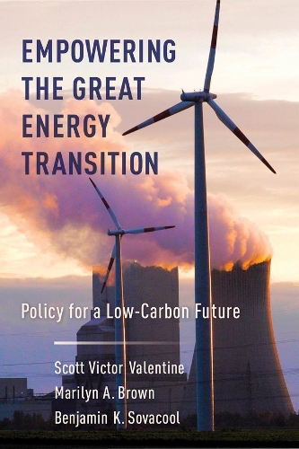 [object Object] «Empowering the Great Energy Transition: Policy for a Low-Carbon Future», авторов Бенджамин К. Совакул, Мэрилин Браун - фото №1