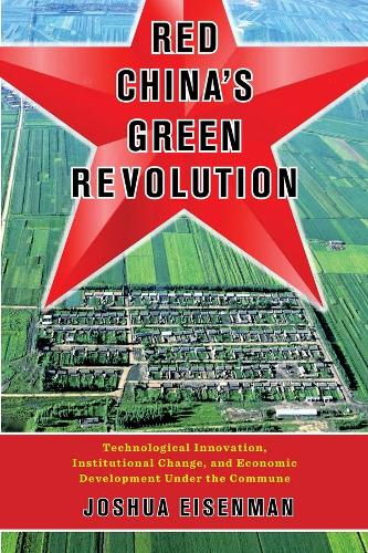 Паперова книга «Red China's Green Revolution: Technological Innovation, Institutional Change, and Economic Development Under the Commune», автор Джошуа Айзенман - фото №1
