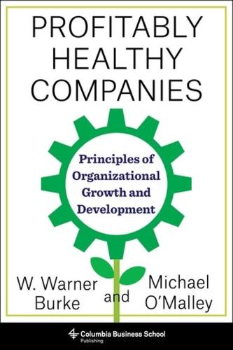 Бумажная книга «Profitably Healthy Companies: Principles of Organizational Growth and Development», автор Уорнер Берк - фото №1