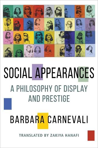 Бумажная книга «Social Appearances: A Philosophy of Display and Prestige», автор Барбара Карневали - фото №1