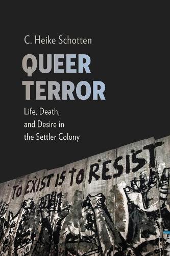 Бумажная книга «Queer Terror: Life, Death, and Desire in the Settler Colony», автор К. Хайке Шоттен - фото №1