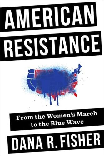 Бумажная книга «American Resistance: From the Women's March to the Blue Wave», автор Дана Р. Фишер - фото №1