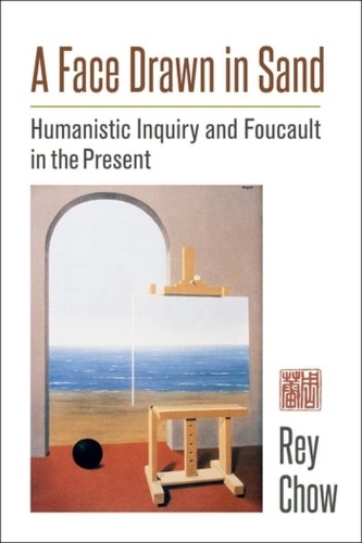 Бумажная книга «A Face Drawn in Sand: Humanistic Inquiry and Foucault in the Present», автор Рей Чоу - фото №1