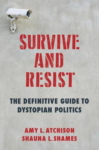 Бумажная книга «Survive and Resist: The Definitive Guide to Dystopian Politics», авторов Эми Л. Атчисон, Шона Л. Шеймс - фото №1