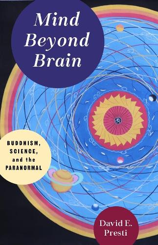 Паперова книга «Mind Beyond Brain: Buddhism, Science, and the Paranormal», автор Девід Е. Престі - фото №1