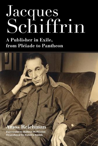 Паперова книга «Jacques Schiffrin: A Publisher in Exile, from Pléiade to Pantheon», автор Амос Райхман - фото №1