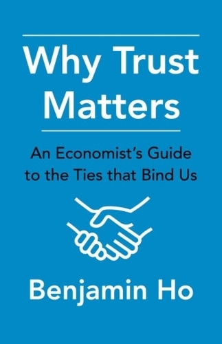 Бумажная книга «Why Trust Matters: An Economist's Guide to the Ties That Bind Us», автор Бенджамин Хо - фото №1