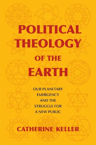 Бумажная книга «Political Theology of the Earth: Our Planetary Emergency and the Struggle for a New Public», автор Кэтрин Келлер - фото №1
