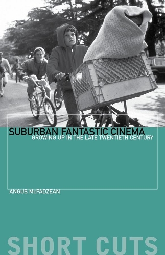Бумажная книга «Suburban Fantastic Cinema: Growing Up in the Late Twentieth Century», автор Ангус Макфадзин - фото №1