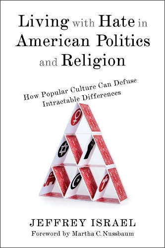 Паперова книга «Living with Hate in American Politics and Religion: How Popular Culture Can Defuse Intractable Differences», автор Джеффрі Ізраель - фото №1