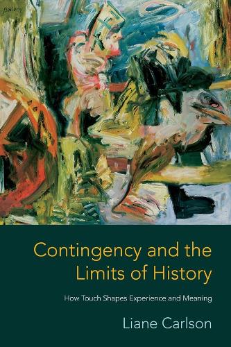 Бумажная книга «Contingency and the Limits of History: How Touch Shapes Experience and Meaning», автор Лиан Карлсон - фото №1