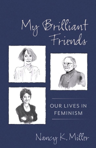 Бумажная книга «My Brilliant Friends: Our Lives in Feminism», автор Нэнси К. Миллер - фото №1