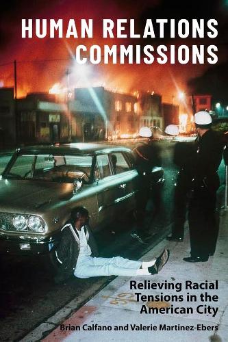 Паперова книга «Human Relations Commissions: Relieving Racial Tensions in the American City», авторів Брайан Кальфано, Валері Мартінез-Еберс - фото №1
