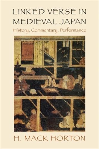 Бумажная книга «Linked Verse in Medieval Japan: History, Commentary, Performance», автор Х. Мак Хортон - фото №1
