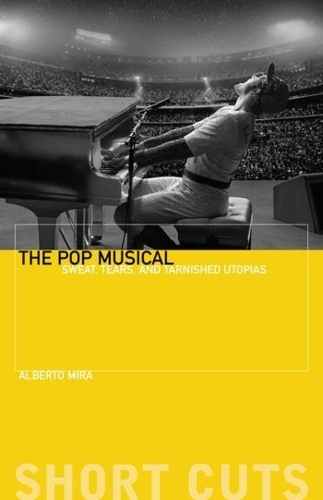 Бумажная книга «The Pop Musical: Sweat, Tears, and Tarnished Utopias», автор Альберто Мира - фото №1