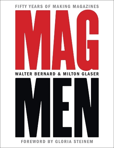 Бумажная книга «Mag Men: Fifty Years of Making Magazines», авторов Милтон Глейзер, Уолтер Бернард - фото №1
