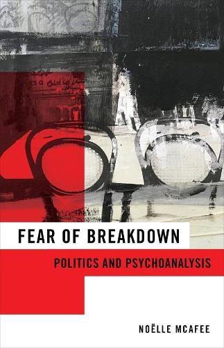 Паперова книга «Fear of Breakdown: Politics and Psychoanalysis», автор Ноель МакАфі - фото №1