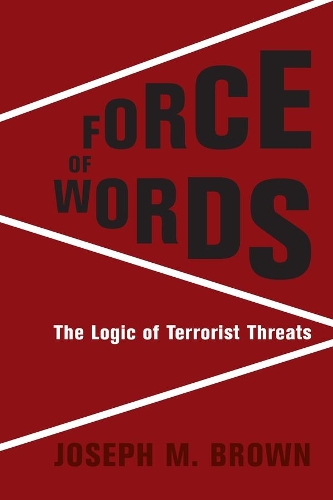 [object Object] «Force of Words: The Logic of Terrorist Threats», автор Джозеф Браун - фото №1