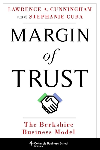 Бумажная книга «Margin of Trust: The Berkshire Business Model», авторов Лоуренс Каннингем, Стефани Куба - фото №1