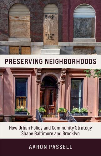 Паперова книга «Preserving Neighborhoods: How Urban Policy and Community Strategy Shape Baltimore and Brooklyn», автор Аарон Пасселл - фото №1