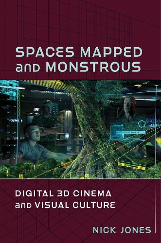 [object Object] «Spaces Mapped and Monstrous: Digital 3D Cinema and Visual Culture», автор Нік Джонс - фото №1