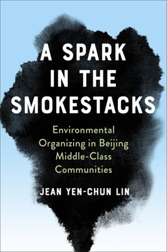 Бумажная книга «A Spark in the Smokestacks: Environmental Organizing in Beijing Middle-Class Communities», автор Жан Йен-чун Лин - фото №1