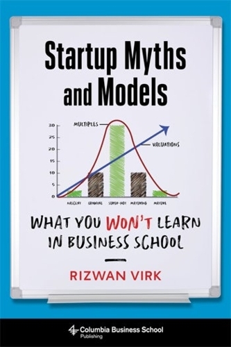 Бумажная книга «Startup Myths and Models: What You Won't Learn in Business School», автор Ризван Вирк - фото №1