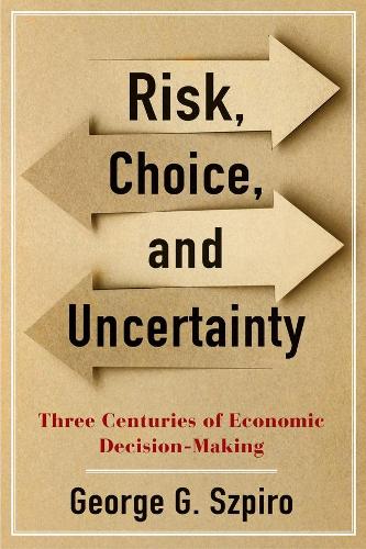Бумажная книга «Risk, Choice, and Uncertainty: Three Centuries of Economic Decision-Making», автор Джордж Г. Спиро - фото №1