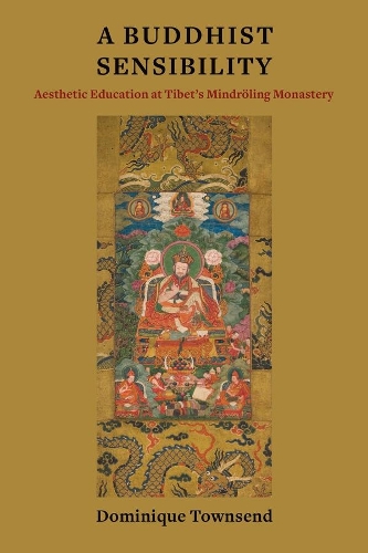 Бумажная книга «A Buddhist Sensibility: Aesthetic Education at Tibet's Mindröling Monastery», автор Доминик Таунсенд - фото №1