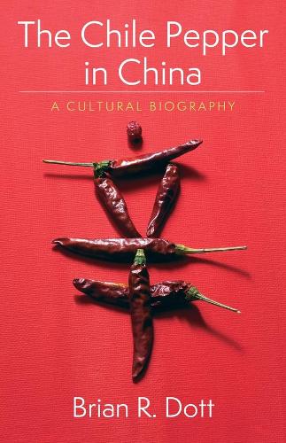 Бумажная книга «The Chile Pepper in China: A Cultural Biography», автор Брайан Р. Дотт - фото №1
