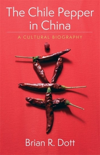 Бумажная книга «The Chile Pepper in China: A Cultural Biography», автор Брайан Р. Дотт - фото №1